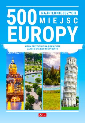 Okładka książki 500 najpiękniejszych miejsc Europy