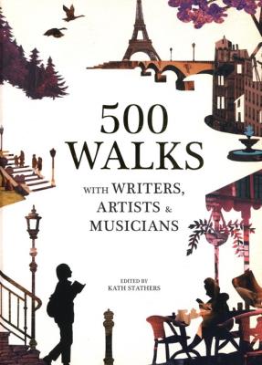 500 Walks with Writers Artists and musicians. Autor: Stathers Kath. SmakLiter.pl Okładka książki 500 Walks with Writers Artists and musicians