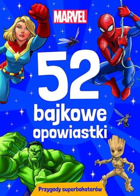 Okładka książki 52 bajkowe opowiastki. Przygody superbohaterów. Marvel