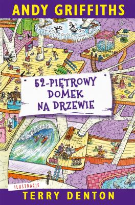 52-piętrowy domek na drzewie. Autor: Terry Denton, Andy Griffiths, Macie. SmakLiter.pl Okładka książki 52-piętrowy domek na drzewie