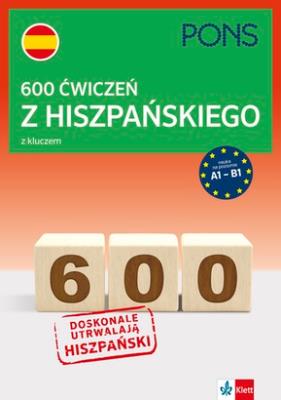 600 ćwiczeń z hiszpańskiego z kluczem A1-B1. Autor:   Praca zbiorowa. SmakLiter.pl Okładka książki 600 ćwiczeń z hiszpańskiego z kluczem A1-B1