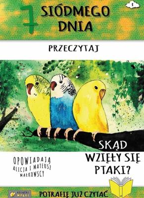 Okładka książki 7 Siódmego dnia przeczytaj Skąd się wzięły ptaki?