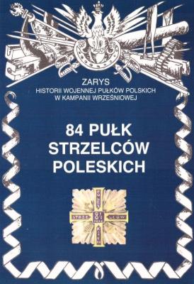 84 Pułk Strzelców Poleskich Zarys Historii... Autor: Nawrocki Antoni. SmakLiter.pl Okładka książki 84 Pułk Strzelców Poleskich Zarys Historii..