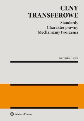 Okładka książki Standardy cen transferowych. Charakter prawny i mechanizmy tworzenia