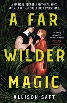 A Far Wilder Magic. Autor: Saft Allison. SmakLiter.pl Okładka książki A Far Wilder Magic