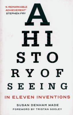 Okładka książki A History of Seeing in Eleven Inventions