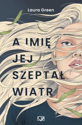 A imię jej szeptał wiatr. Autor: Laura Green. SmakLiter.pl Okładka książki A imię jej szeptał wiatr