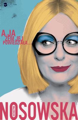 Okładka książki A ja żem jej powiedziała...
