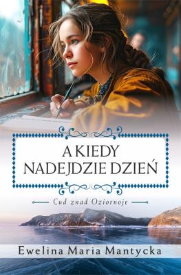 A kiedy nadejdzie dzień. Autor: Mantycka  Ewelina Maria. SmakLiter.pl Okładka książki A kiedy nadejdzie dzień