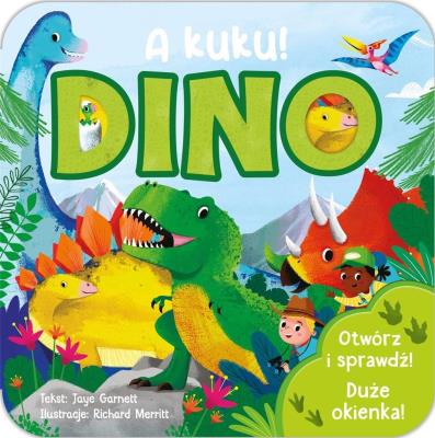 A kuku! DINO. Autor: Jaye Garnett, Richard Merritt. SmakLiter.pl Okładka książki A kuku! DINO