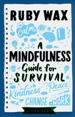 A Mindfulness Guide for Survival. Autor: Wax Ruby. SmakLiter.pl Okładka książki A Mindfulness Guide for Survival