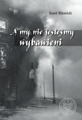 Okładka książki A my nie jesteśmy wybawieni