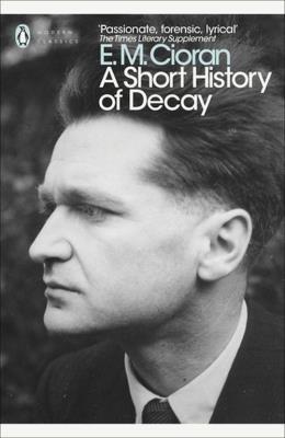 A Short History of Decay. Autor: Cioran E.M.. SmakLiter.pl Okładka książki A Short History of Decay