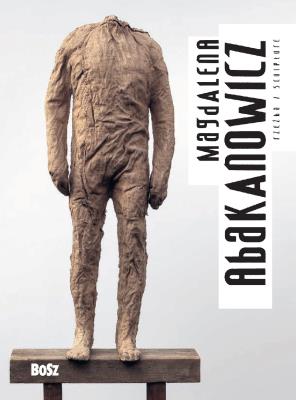 Abakanowicz. Rzeźba. Autor: Deluga Julita. SmakLiter.pl Okładka książki Abakanowicz. Rzeźba