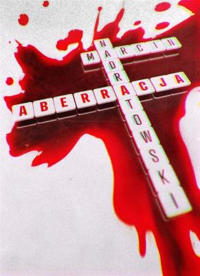 Aberracja. Autor: Marcin Nadratowski. SmakLiter.pl Okładka książki Aberracja