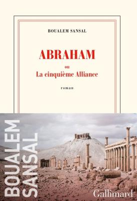 Abraham: ou La cinquieme Alliance literatura francuska. Autor: Sansal Boualem. SmakLiter.pl Okładka książki Abraham: ou La cinquieme Alliance literatura francuska