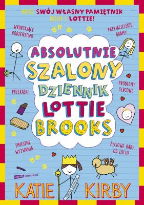 Absolutnie szalony dziennik Lottie Brooks. Autor: Kirby 	Katie. SmakLiter.pl Okładka książki Absolutnie szalony dziennik Lottie Brooks