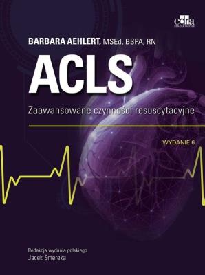 ACLS. Zaawansowane czynności resuscytacyjne. Autor: Aehlert B.. SmakLiter.pl Okładka książki ACLS. Zaawansowane czynności resuscytacyjne