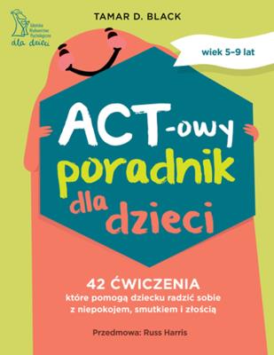 Okładka książki ACT-owy poradnik dla dzieci