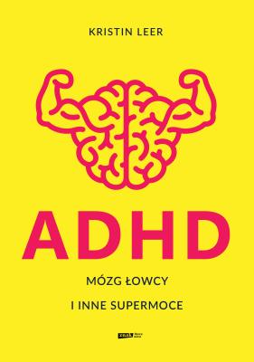 Okładka książki ADHD. Mózg łowcy i inne supermoce