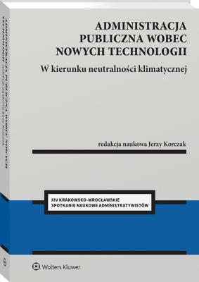 Okładka książki Administracja publiczna wobec nowych technologii. W kierunku neutralności klimatycznej