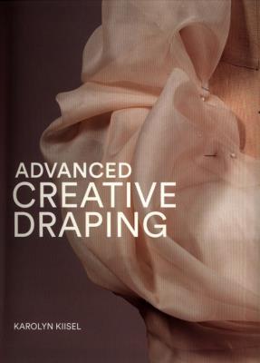 Advanced Creative Draping. Autor: Kiisel Karolyn. SmakLiter.pl Okładka książki Advanced Creative Draping