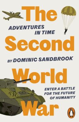 Adventures in Time The Second World War. Autor: Sandbrook Dominic. SmakLiter.pl Okładka książki Adventures in Time The Second World War