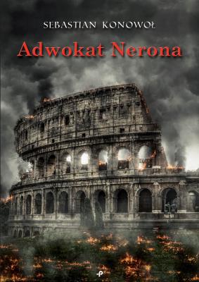 Adwokat Nerona. Autor: Sebastian Konowoł. SmakLiter.pl Okładka książki Adwokat Nerona