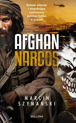 Afghan narcos. Autor: Szymański Marcin. SmakLiter.pl Okładka książki Afghan narcos