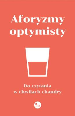 Aforyzmy optymisty. Autor: Opracowanie zbiorowe. SmakLiter.pl Okładka książki Aforyzmy optymisty