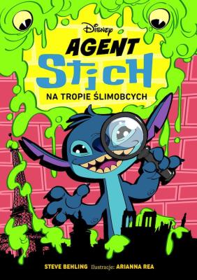 Agent Stich na tropie ślimobcych. Disney. Autor: Steve Behling. SmakLiter.pl Okładka książki Agent Stich na tropie ślimobcych. Disney