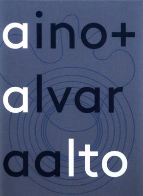 Aino + Alvar Aalto. Autor: Aalto-Alanen Heikki. SmakLiter.pl Okładka książki Aino + Alvar Aalto
