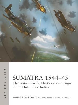 Air Campaign 49 Sumatra 1944-45. Autor: Angus Konstam. SmakLiter.pl Okładka książki Air Campaign 49 Sumatra 1944-45