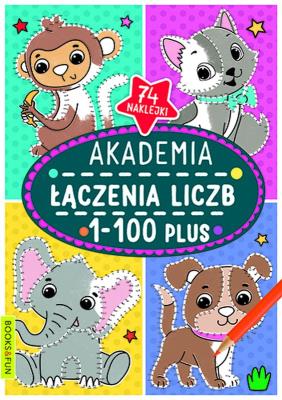 Akademia łączenia liczb 1-100 plus. Autor: Opracowanie zbiorowe. SmakLiter.pl Okładka książki Akademia łączenia liczb 1-100 plus