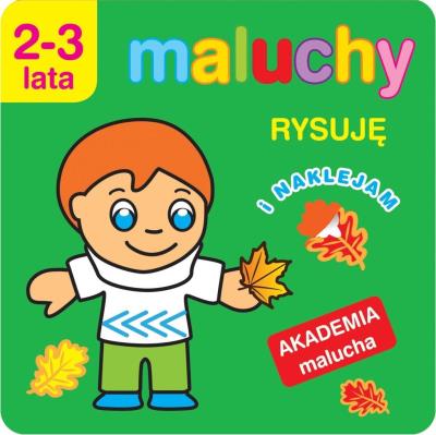 Okładka książki Akademia malucha.Maluchy. Rysuję i naklejam