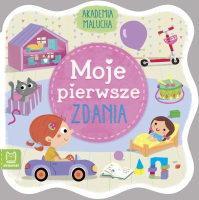 Akademia malucha. Moje pierwsze zdania. Autor: Sylwia Kajdana, * Ewa Nawrocka     * Agnieszka Sobich. SmakLiter.pl Okładka książki Akademia malucha. Moje pierwsze zdania