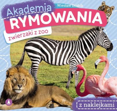 Okładka książki Akademia rymowania. Zwierzaki z zoo