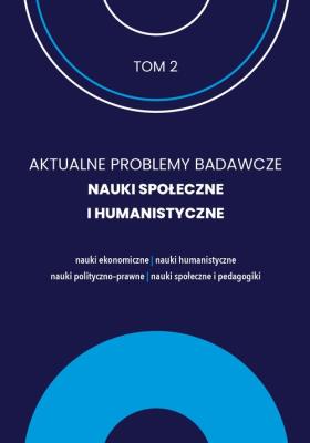 Okładka książki Aktualne Problemy Badawcze Tom 2 Nauki Społeczne i Humanistyczne / FNCE