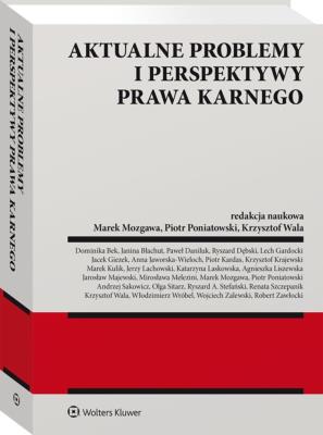 Aktualne problemy i perspektywy prawa karnego. Autor: red. Marek Mozgawa, Poniatowski Piotr. SmakLiter.pl Okładka książki Aktualne problemy i perspektywy prawa karnego