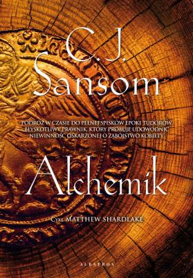 Alchemik. Autor: Sansom C.J.. SmakLiter.pl Okładka książki Alchemik