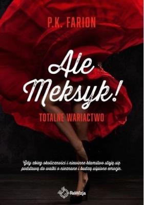 Okładka książki Ale Meksyk! Totalne Wariactwo