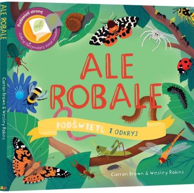 Ale Robale. Podświetl i Odkryj. Autor: Carron Brown, Wesley Robins. SmakLiter.pl Okładka książki Ale Robale. Podświetl i Odkryj
