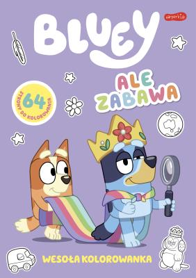 Okładka książki Ale zabawa. Bluey. Wesoła kolorowanka