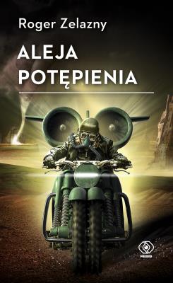 Aleja Potępienia. Autor: Zelazny Roger. SmakLiter.pl Okładka książki Aleja Potępienia