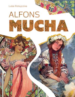Alfons Mucha. Autor: Luba Ristujczina. SmakLiter.pl Okładka książki Alfons Mucha
