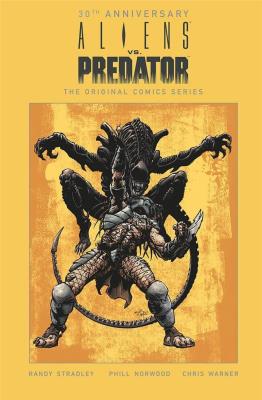Aliens vs. Predator. 30th Anniversary Edition. Autor: Stradley Randy, Phill Norwood, Chris Warner. SmakLiter.pl Okładka książki Aliens vs. Predator. 30th Anniversary Edition