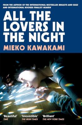 All The Lovers In The Night. Autor: Kawakami Mieko. SmakLiter.pl Okładka książki All The Lovers In The Night