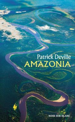 Amazonia. Autor: Deville Patrick. SmakLiter.pl Okładka książki Amazonia