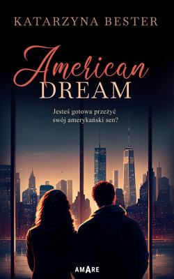 American Dream. Autor: Bester Katarzyna. SmakLiter.pl Okładka książki American Dream