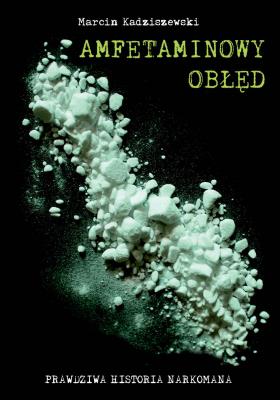 Okładka książki Amfetaminowy obłęd